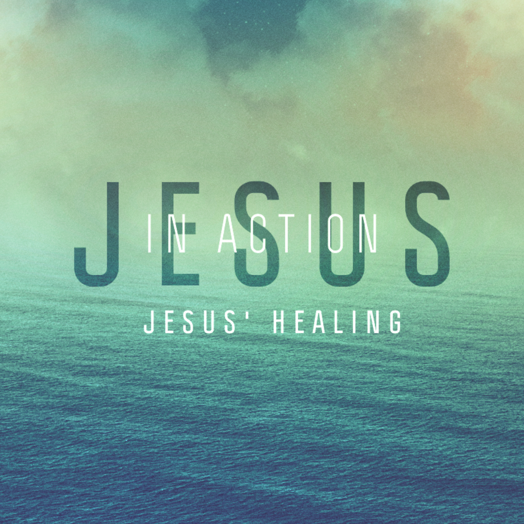 Jesus In Action - Jesus' Healing - church in Yucaipa CA l The Well Church